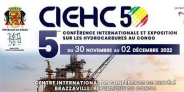 CONFERENCE INTERNATIONALE ET EXPOSITION DES HYDROCARBURES AU CONGO (CIEHC) : BRAZZAVILLE SE PREPARE A ABRITER LA 5EME EDITION