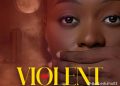 Violent, dernier film d’Albe Diaho